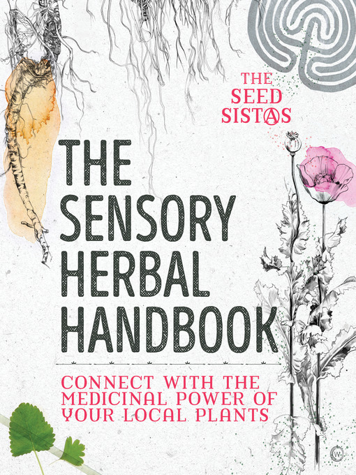 Title details for The Sensory Herbal Handbook by Fiona Heckels - Available